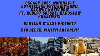 Oscary 2023 - nominacje - ostateczne przewidywania cz. 1