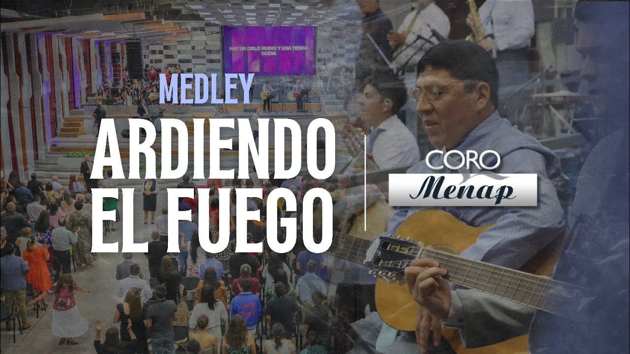 Medley De Coros Ardiendo El Fuego Coro Menap Chords Chordify