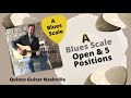 Most Important Guitar Blues Scales - A Blues Scale Patterns - Open & 5 Positions