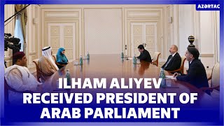 President of Azerbaijan Ilham Aliyev received President of Arab Parliament