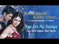 You Are My Soniya Best Song - K3G|Kareena Kapoor, Hrithik Roshan| Alka Yagnik|Sonu Nigam"