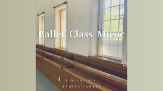 Battement Jete III (4/4) - Ballet Class Music by Kenichi Soki × Remina Tanaka