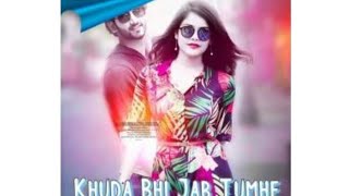 khuda bhi jab _ Neha Kakkar/ Tony kakkar ( hindi romantic song) 2022