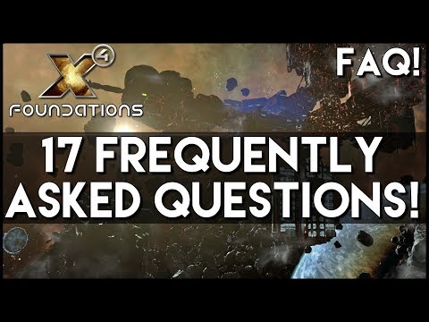 X4 FOUNDATIONS FAQ 17 FREQUENTLY ASKED QUESTIONS – Tips, Guides, Gameplay