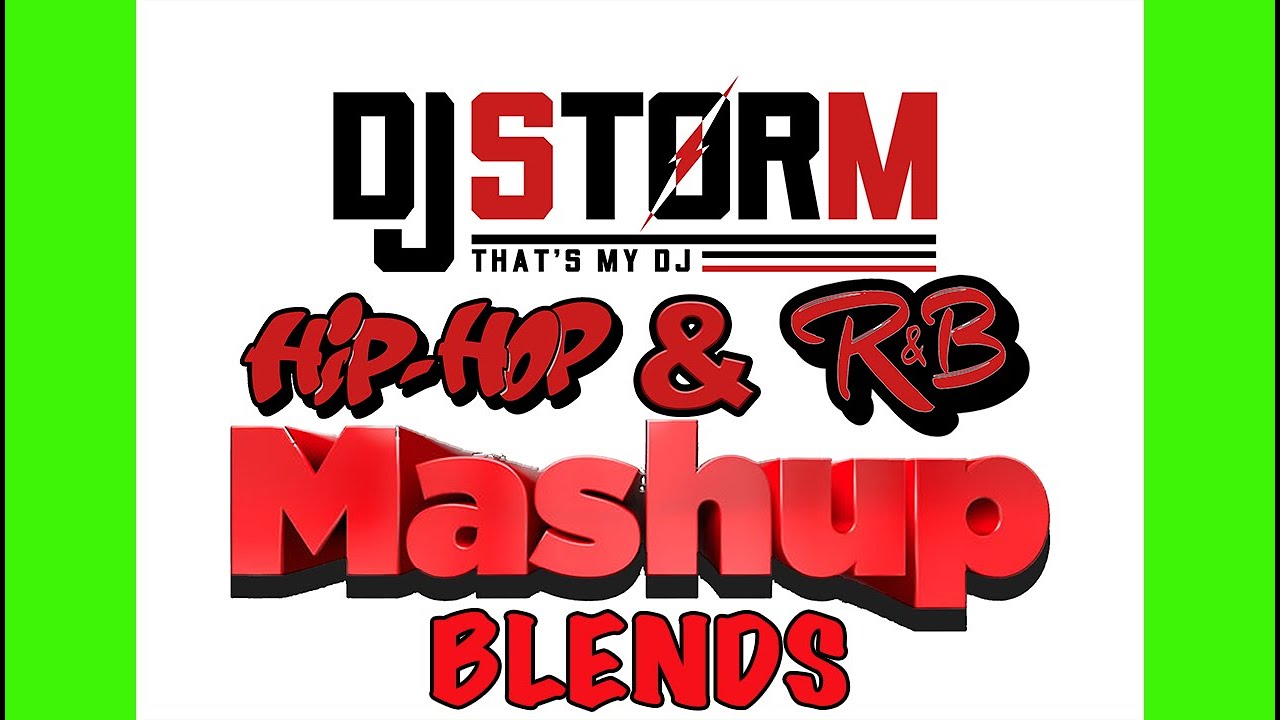 DJ STORM HIP HOP AND R&B MASHUP / BLENDS - YouTube