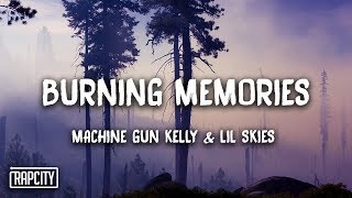 Machine Gun Kelly - Burning Memories ft. Lil Skies (Lyrics)