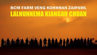 BCM Farm Veng Kohhran Zaipawl | Lalnunnema Kiangah Chuan