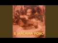 E Mālama Pono