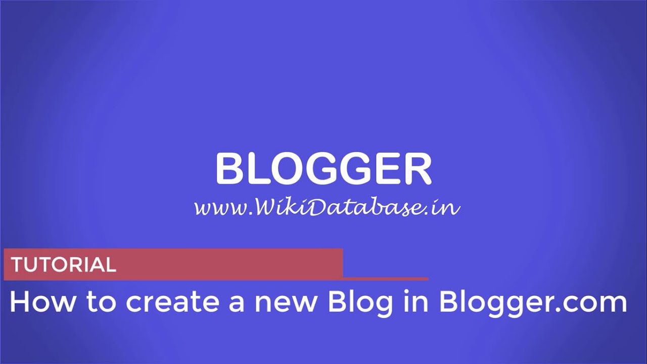 Blogger - How To Create A New Blog In Blogger - YouTube