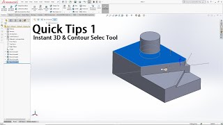 Solidworks Quick Tips 01 -  Instant 3D & Contour Selec Tool