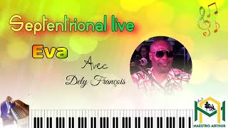 Eva Live/Septentrional and Dely D François 🎤🎼🎶🎷🎹