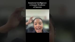 Emotional Intelligence: A Greater Predictor of Success