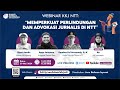 Webinar KKJ NTT: “Memperkuat Perlindungan dan Advokasi Jurnalis di NTT”