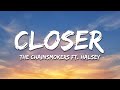 The Chainsmokers - Closer (Lyrics) ft. Halsey