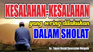 KESALAHAN-KESALAHAN YANG SERING DILAKUKAN DALAM SHALAT #part1