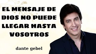 El mensaje de Dios no puede llegar hasta vosotros