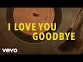 Midland - I Love You, Goodbye (Lyric Video)