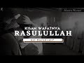 Kisah Wafatnya Rasulullah | Detik-detik Nabi Muhammad Saw meninggal dunia | Ust. Das'ad Latif