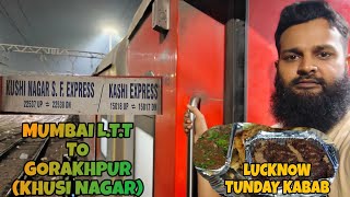 MUMBAI LTT TO GORAKHPUR 🇮🇳(KHUSHI NAGAR EXPRESS)FULL FOG 🌁 LUCKNOW TUNDAY KABAB ❤️