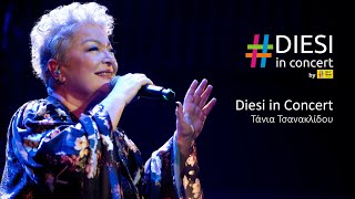 Diesi in Concert | Τάνια Τσανακλίδου