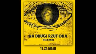 The Synki - Na drugi rzut oka - 11. Za mało