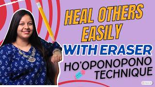 दूसरों को कैसे Heal करें Eraser Technique से Most Powerful Technique #Ho'oponopono #healingprayer