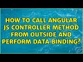 How to call Angular JS controller method from outside and perform data binding?