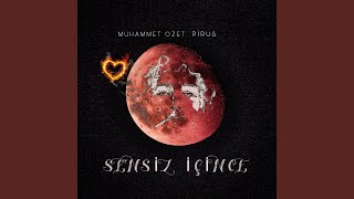 Sensiz İçince