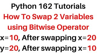 #162 Python Beginners Full Course Python Swap Values Using Bitwise Operator