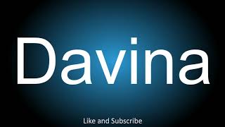 How to correctly pronounce - Davina.