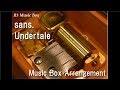 sans./Undertale [Music Box]