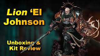 The Lion 'El Johnson Unboxing \u0026 Kit Review for Warhammer 40,000