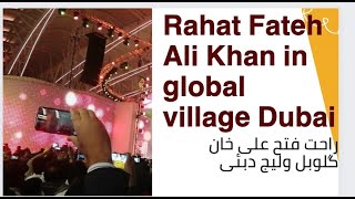 Rahat fateh Ali Khan live performance in global village Dubai