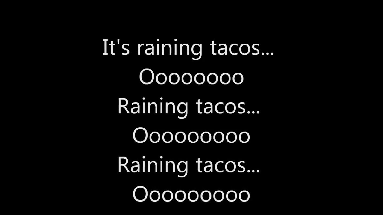 Raining Tacos Lyrics Parry Gripp Raining Tacos On Christmas Eve