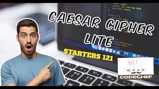 Caesar Cipher Lite | CodeChef STARTERS 121 |Explanation + Code