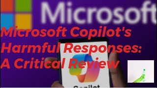Is Microsoft Copilot Safe? An In-Depth Review on Harmful AI Responses and Risks
