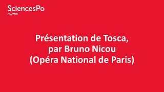 Sciences Po Alumni | 01/09/2022 | Présentation de Tosca, par Bruno Nicou (Opéra National de Paris)