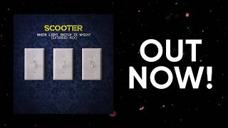 Scooter - Which Light Switch Is Which? (Extended Mix) (Teaser 2019.12.20)