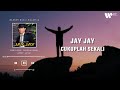 Jay Jay - Cukuplah Sekali (lirik Video)