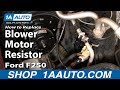 How to Replace Blower Motor Resistor 99-07 Ford F250 Super Duty Truck