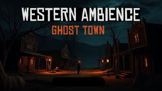 Western Ambience - Ghost Town 🎃