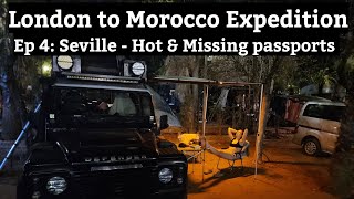 London to Morocco Expedition Ep 4: Seville - Hot \u0026 Missing passports