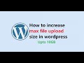 How to Increase Maximum Upload File Size in WordPress tutorial