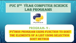 PART A:9 : Python program using function to sort the elements of a list using selection sort method