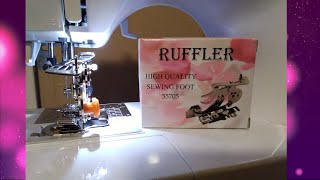 How to install and use a ruffler foot