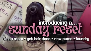 SUNDAY RESET || cleaning my room • getting my hair done • new purse • laundry