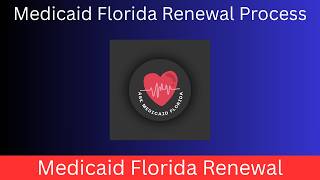 Medicaid Florida Renewal Process Explained