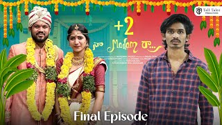 +2 Naa Madam Raa || Final Episode || Telugu Webseries 2024 || Pavanhari || Saharkrishnan @Talltalez