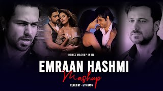 Emraan Hashmi Mashup - Remix Mashup India | Best of Emraan Hashmi Songs | Romantic/Sad Lofi Mashup