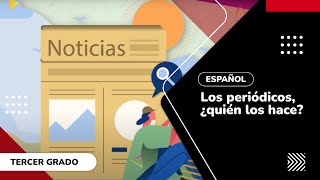 4. Los periódicos, ¿quién los hace?